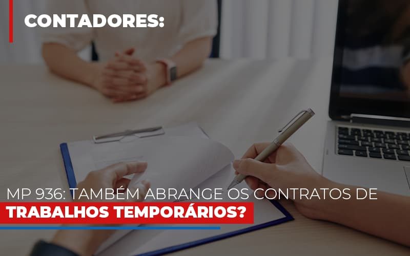 Mp 936 Tambem Abrange Os Contratos De Trabalhos Temporarios - Contabilidade em Campinas | JL Ramos Contabilidade Digital